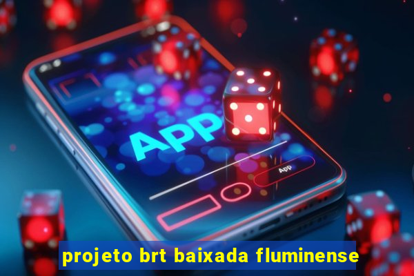 projeto brt baixada fluminense